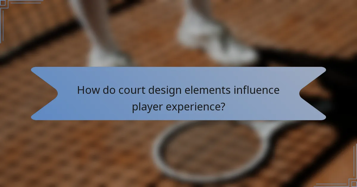 How do court design elements influence player experience?