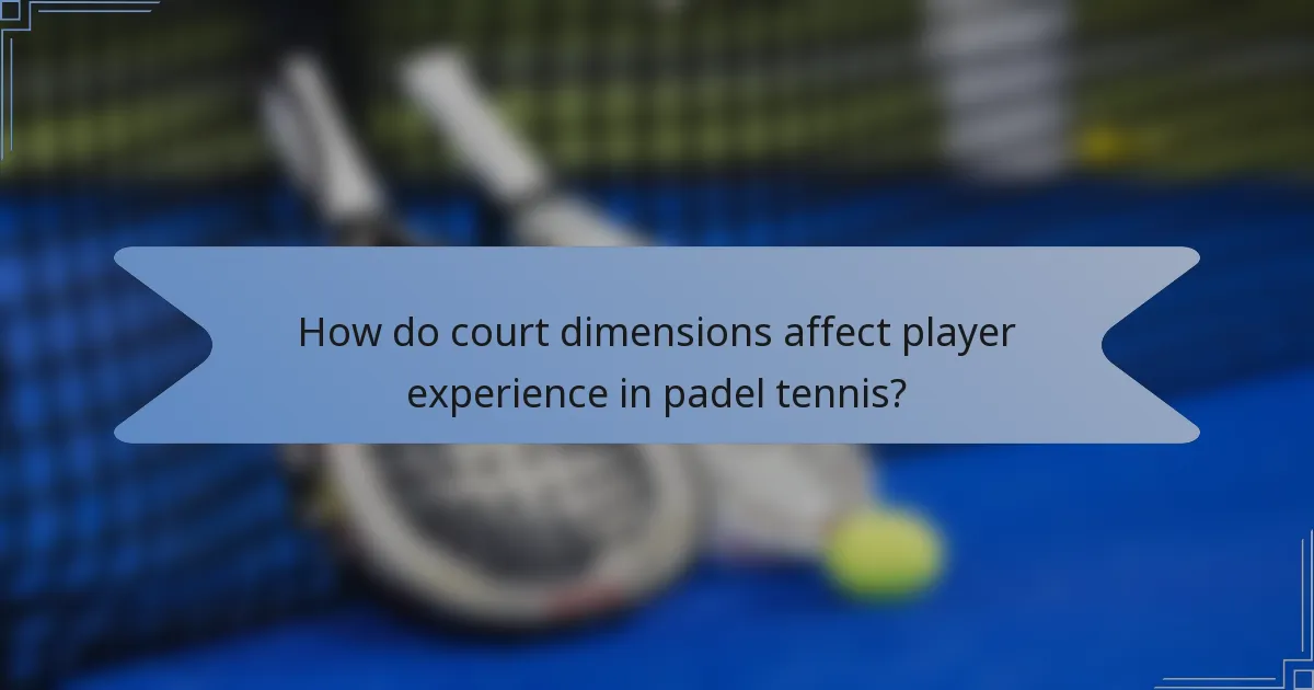 How do court dimensions affect player experience in padel tennis?