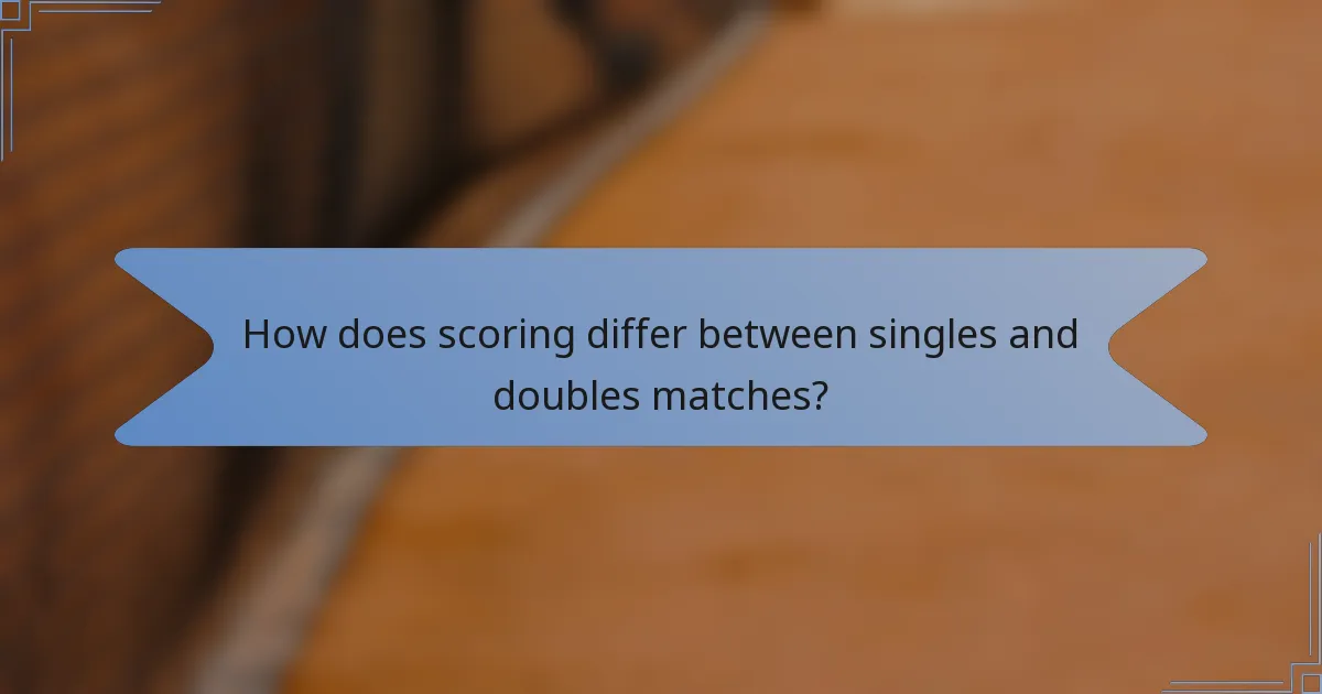 How does scoring differ between singles and doubles matches?