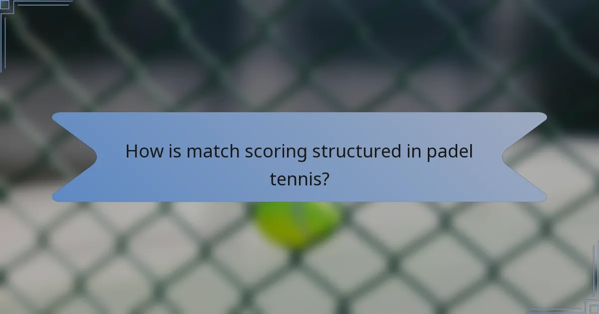 How is match scoring structured in padel tennis?