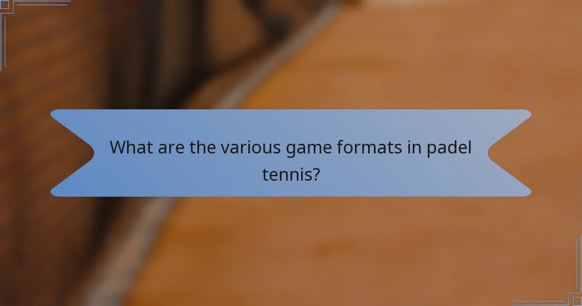 What are the various game formats in padel tennis?